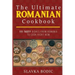 The Ultimate Romanian Cookbook: 111 tasty dishes from Romania to cook right now