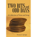 Two Bits and Odd Days: A Collection of Verse and Song