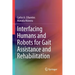 Interfacing Humans and Robots for Gait Assistance and Rehabilitation