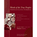 Words of the True Peoples/Palabras de Los Seres Verdaderos: Anthology of Contemporary Mexican Indigenous-Language Writers/Antología de Escritores Actu