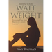When Your Wait Becomes Your Weight: Persevering When You'Re Desperate for Answers from God