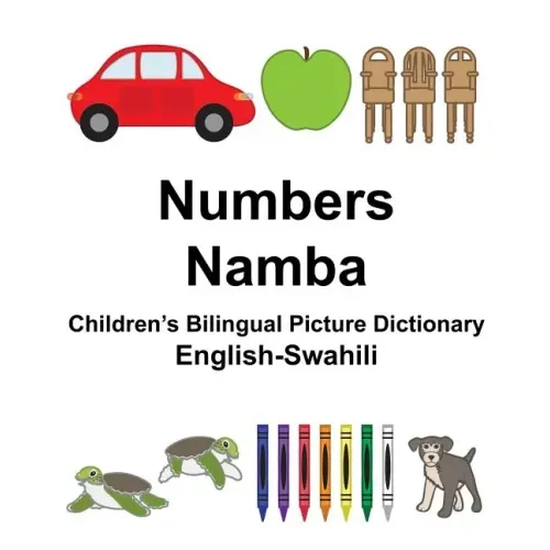 English-Swahili Numbers/Namba Children's Bilingual Picture Dictionary