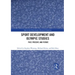 Sport Development and Olympic Studies: Past, Present, and Future