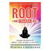 The Root Chakra: Healing the Center of Money, Fear, Weight and Survival: Learn How To Heal Yourself With Your Energy (The Healing Energy Series)