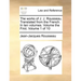 The Works of J. J. Rousseau. Translated from the French. in Ten Volumes. Volume the First. Volume 1 of 10