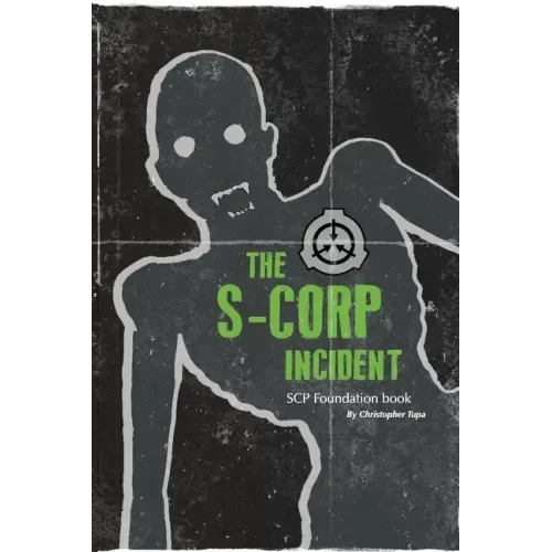 The S-CORP Incident: a SCP Foundation Book