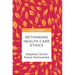 Rethinking Health Care Ethics