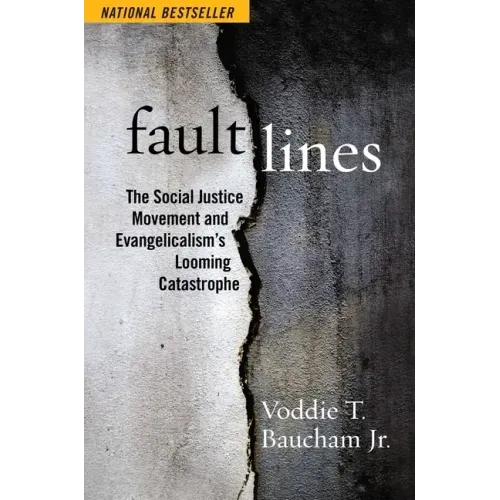 Fault Lines: The Social Justice Movement and Evangelicalism's Looming Catastrophe