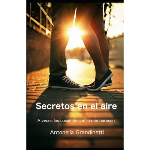 Secretos en el aire: A veces las cosas no son lo que parecen (Versión Español de España): Novela corta de amor para adolescentes