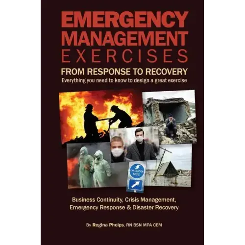 Emergency Management Exercises: From Response to Recovery: Everything you need to know to design a great exercise