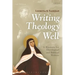 Writing Theology Well: A Rhetoric for Theological and Biblical Writers