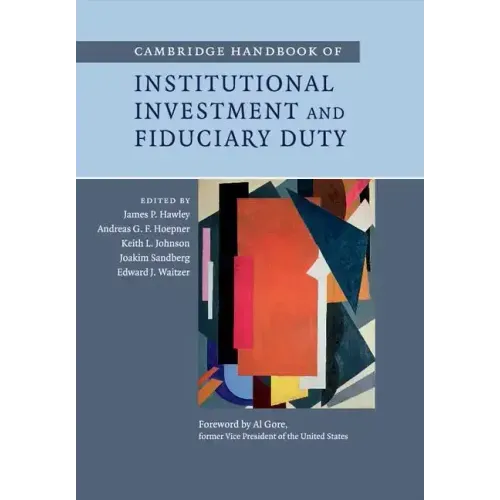 Cambridge Handbook of Institutional Investment and Fiduciary Duty