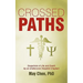 Crossed Paths: Snapshots of Life and Death by an Undercover Hospital Chaplain