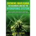 growing marijuana for beginners and use the hydroponic system: how to grow marijuana by improving quantity and quality even in small spaces