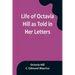 Life of Octavia Hill as Told in Her Letters