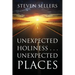 Unexpected Holiness . . . Unexpected Places