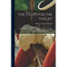 The Fight for the Valley: a Story of the Siege of Fort Schuyler and the Battle of Oriskany in the Burgoyne Campaign of 1777
