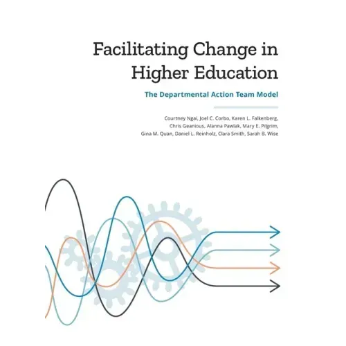 Facilitating Change in Higher Education: The Departmental Action Team Model
