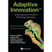 Adaptive Innovation: An Entrepreneur's Guide to Technology Innovation