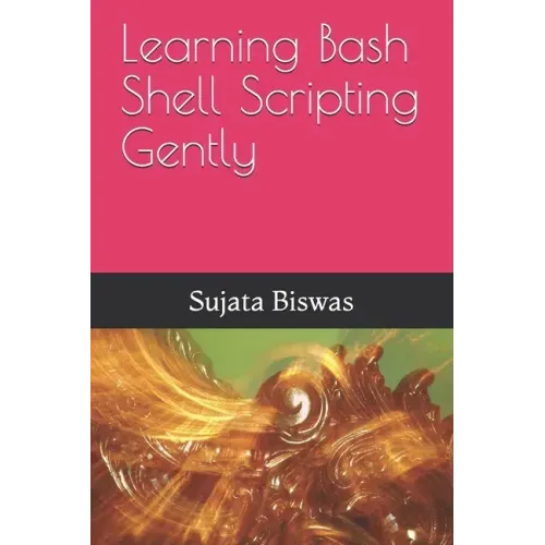 Learning Bash Shell Scripting Gently