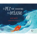 El Pez Que Encontró El Océano