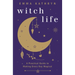 Witch Life: A Practical Guide to Making Every Day Magical