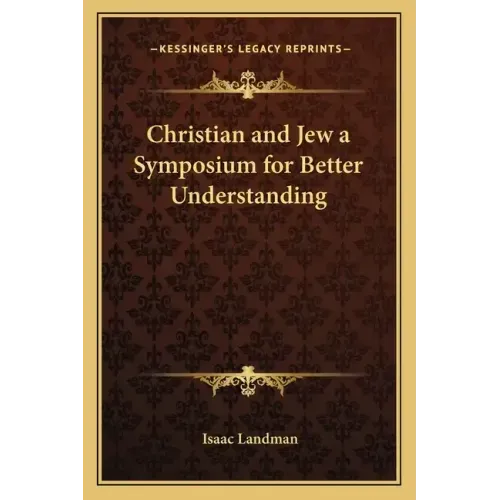 Christian and Jew a Symposium for Better Understanding