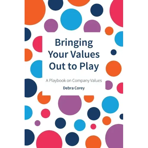 Bringing Your Values Out to Play: A Playbook on Company Values