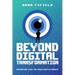 Beyond Digital Transformation: Advancing Tech for Accelerated Growth