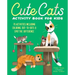Cute Cats Activity Book for Kids: 70 Activities Including Coloring, Dot-To-Dots & Spot the Difference