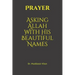 Prayer: Asking Allah With His Beautiful Names