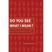 Do You See What I Mean?: Plains Indian Sign Talk and the Embodiment of Action