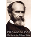 Pragmatism, A New Name for Some Old Ways of Thinking