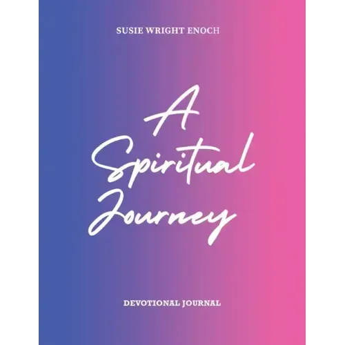 A Spiritual Journey: Devotional Journal