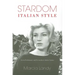 Stardom, Italian Style: Screen Performance and Personality in Italian Cinema