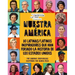 Nuestra América: 30 Latinas/Latinos Inspiradores Que Han Forjado La Historia de Los Estados Unidos