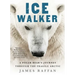 Ice Walker: A Polar Bear's Journey Through the Fragile Arctic