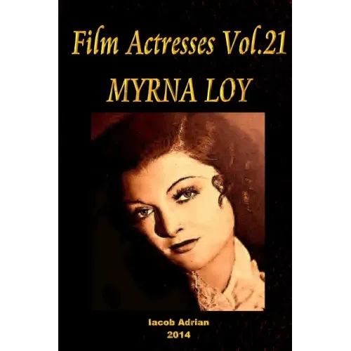 Film Actresses Vol.21 MYRNA LOY: Part 1