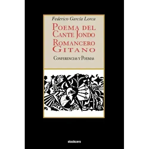 Poema del cante jondo - Romancero gitano (conferencias y poemas)