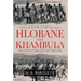 Hlobane and Khambula: The Forgotten Epic of How the Anglo-Zulu War Was Lost and Won