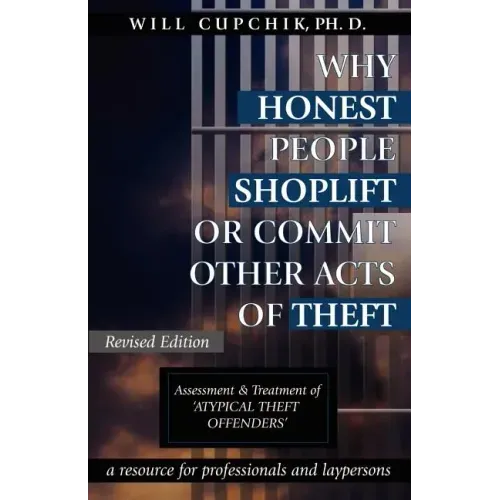 Why Honest People Shoplift or Commit Other Acts of Theft: Assessment and Treatment of 'Atypical Theft Offenders'