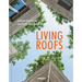 Living Roofs: Urban Gardens Around the World