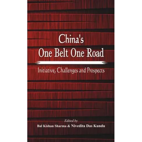 China's One Belt One Road: Initiative, Challenges and Prospects