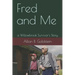 Fred and Me: a Willowbrook Survivor's Story