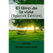 El libro de la vida (Spanish Edition)