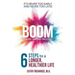 Boom: 6 Steps to a Longer, Healthier Life