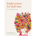 Bright Poems for Dark Days: An Anthology for Hope