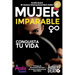 Mujer Imparable: Conquista tu Vida