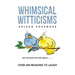 Whimsical Witticisms