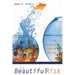 The Beautiful Risk: A New Psychology of Loving and Being Loved